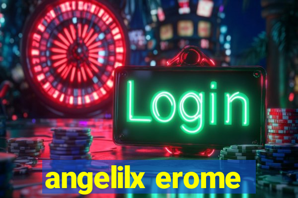 angelilx erome